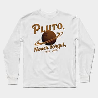 Pluto, Never Forget 1930 - 2006 Long Sleeve T-Shirt